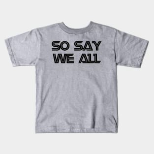 So Say We All Kids T-Shirt